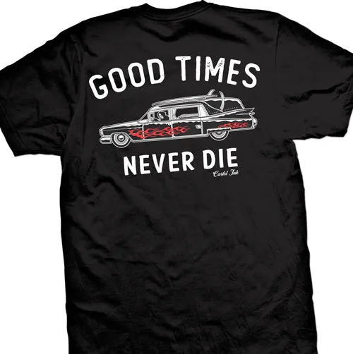 Good Times Never Die Men's T-Shirt